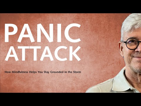 Panic Attack? How Mindfulness Helps You Stay Grounded in the Storm