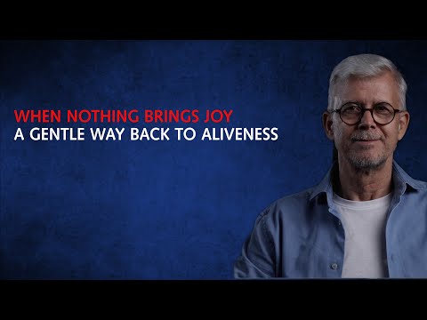 When Nothing Brings Joy — A Gentle Way Back to Aliveness